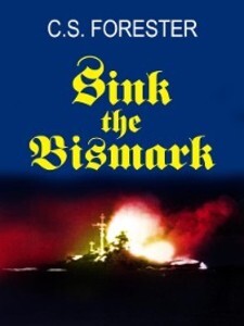 Sink the Bismarck! als eBook Download von C. S. Forester - C. S. Forester