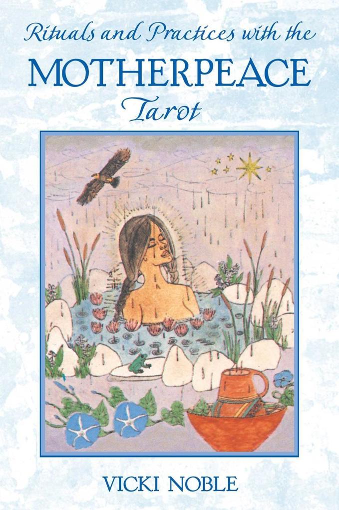 Simon + Schuster Llc Rituals And Practices With The Motherpeace Tarot