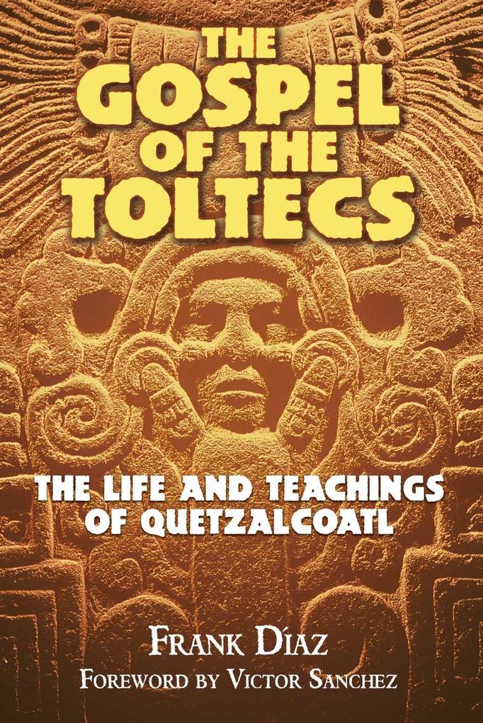 The Gospel of the Toltecs