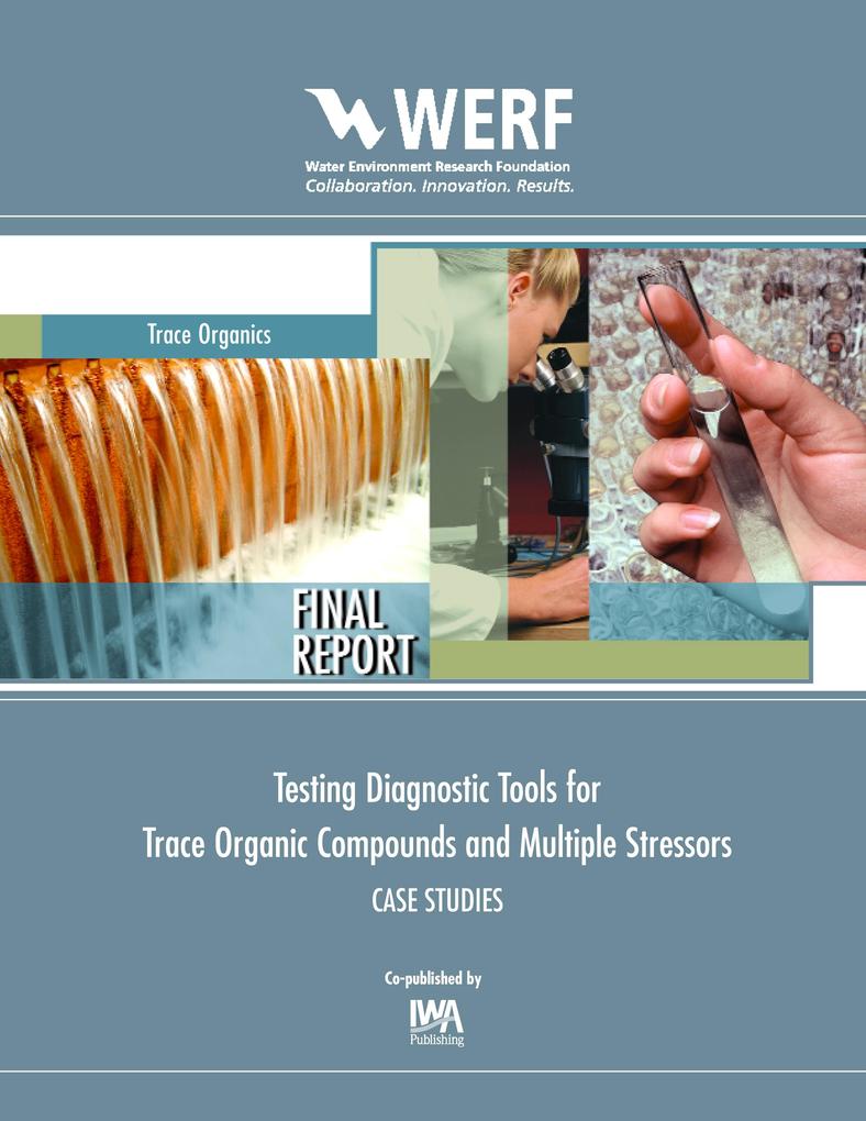 Testing Diagnostic Tools for Trace Organic Compounds and Multiple Stressors