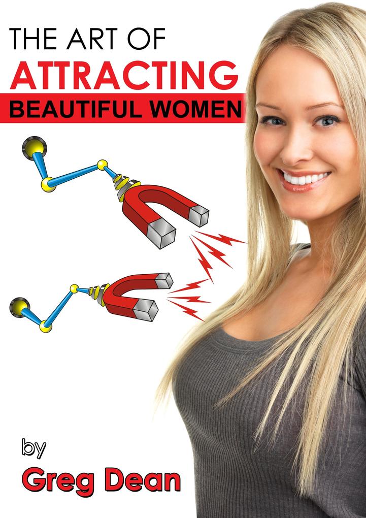 Art of Attracting Beautiful Women