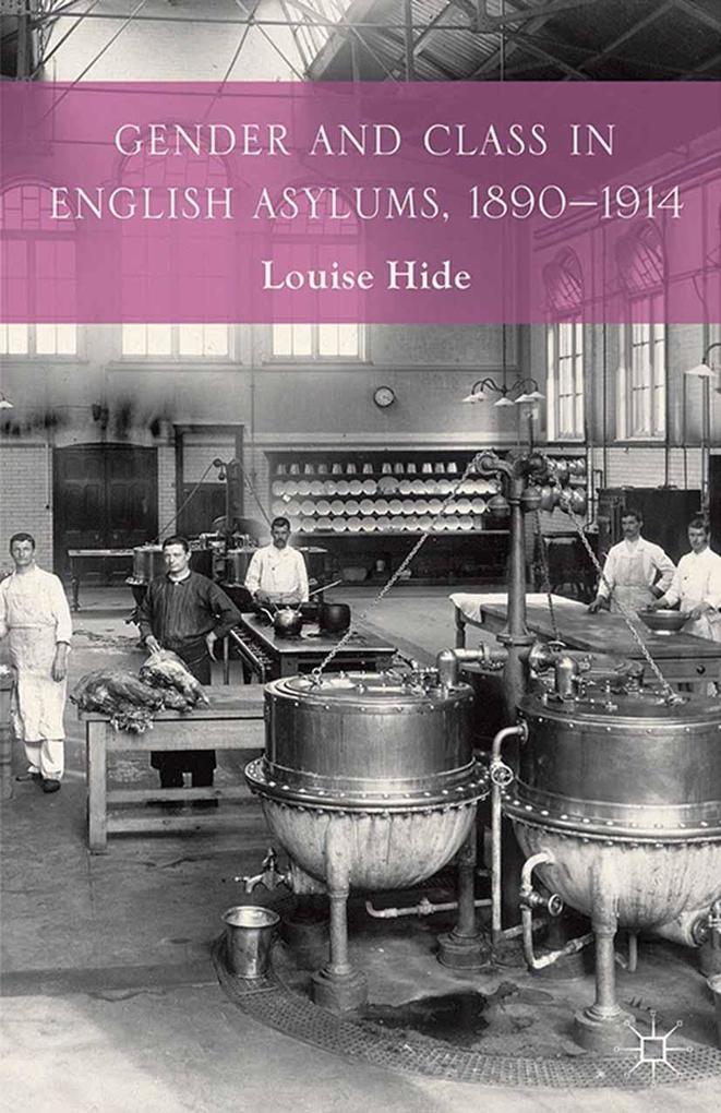 Gender and Class in English Asylums 1890-1914