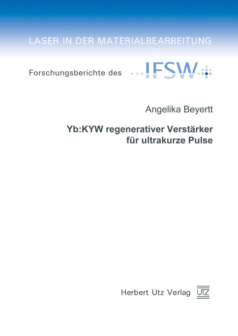 Yb:KYW regenerativer Verstärker für ultrakurze Pulse - Angelika Beyertt