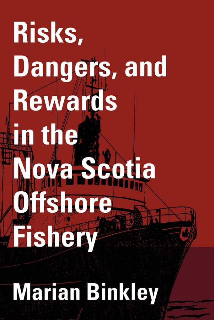 Risks Dangers and Rewards in the Nova Scotia Offshore Fishery