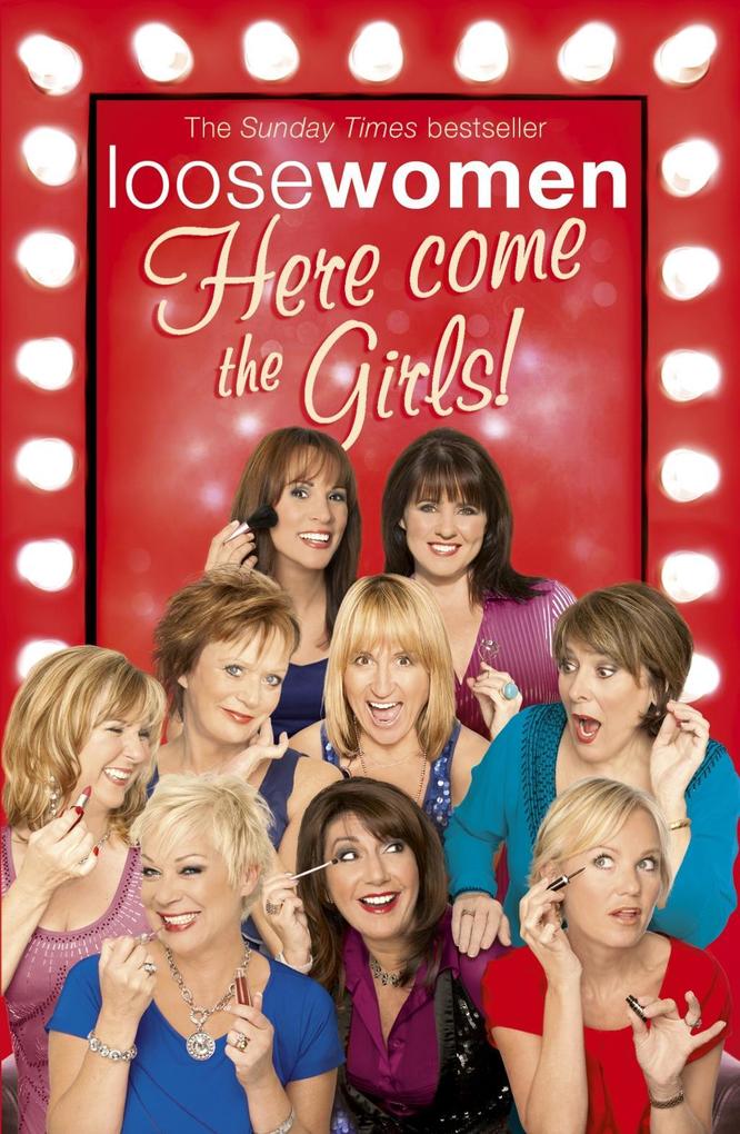 LOOSE WOMEN: Here Come the Girls
