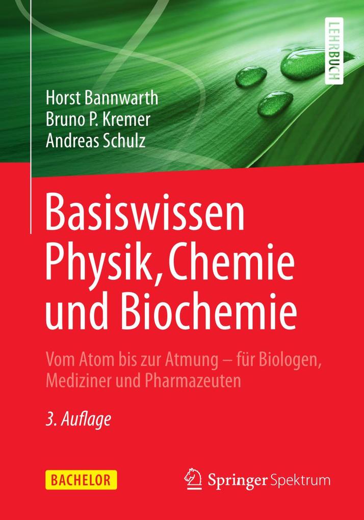 Basiswissen Physik Chemie und Biochemie - Horst Bannwarth/ Bruno P. Kremer/ Andreas Schulz