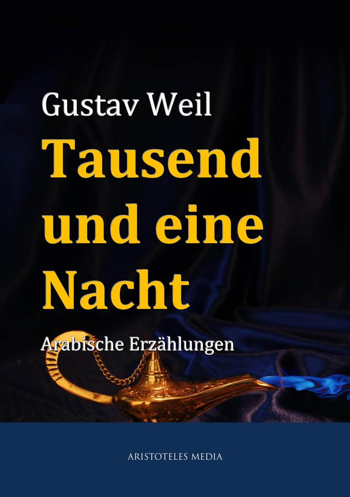 Tausend und eine Nacht - Gustav Weil