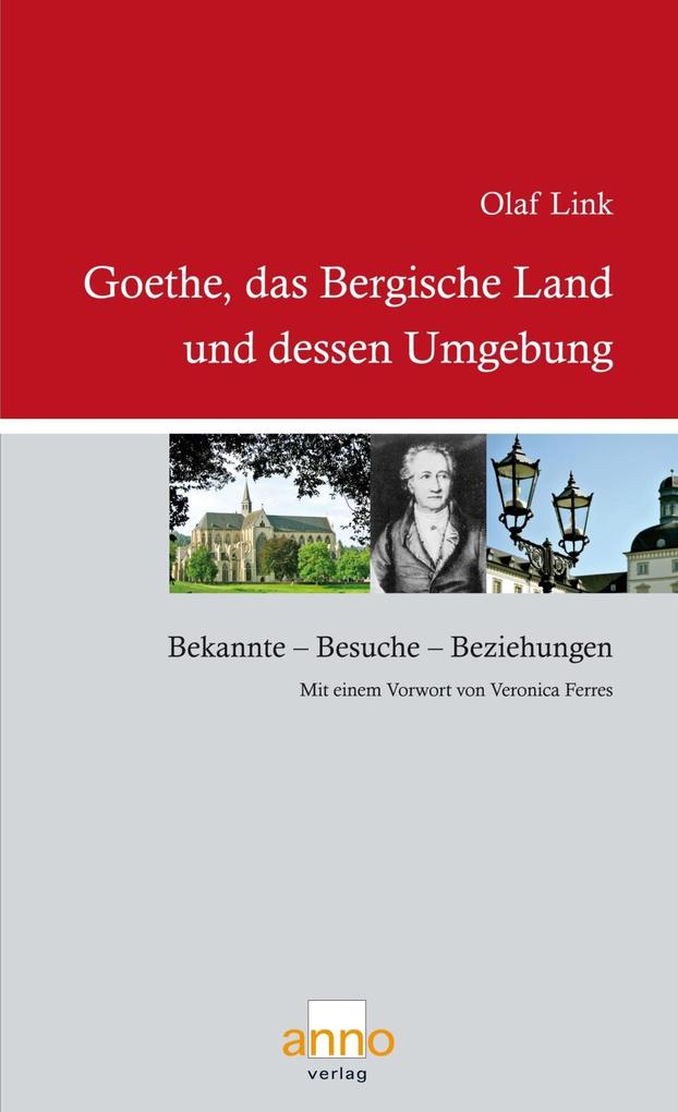 Goethe das Bergische Land und dessen Umgebung - Olaf Link