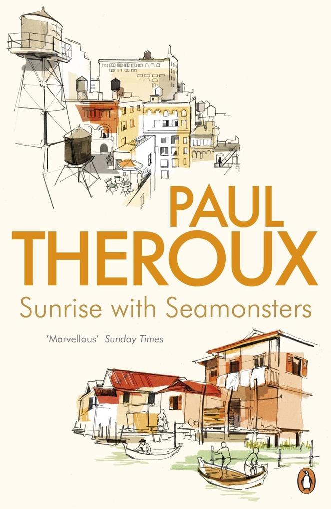 Sunrise With Seamonsters - Paul Theroux