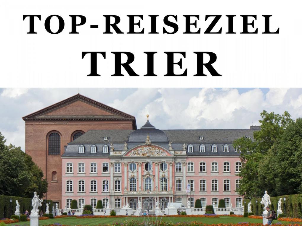 Top-Reiseziel Trier. Band 1