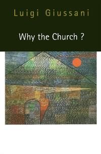 Why the Church? als eBook Download von Luigi Giussani - Luigi Giussani
