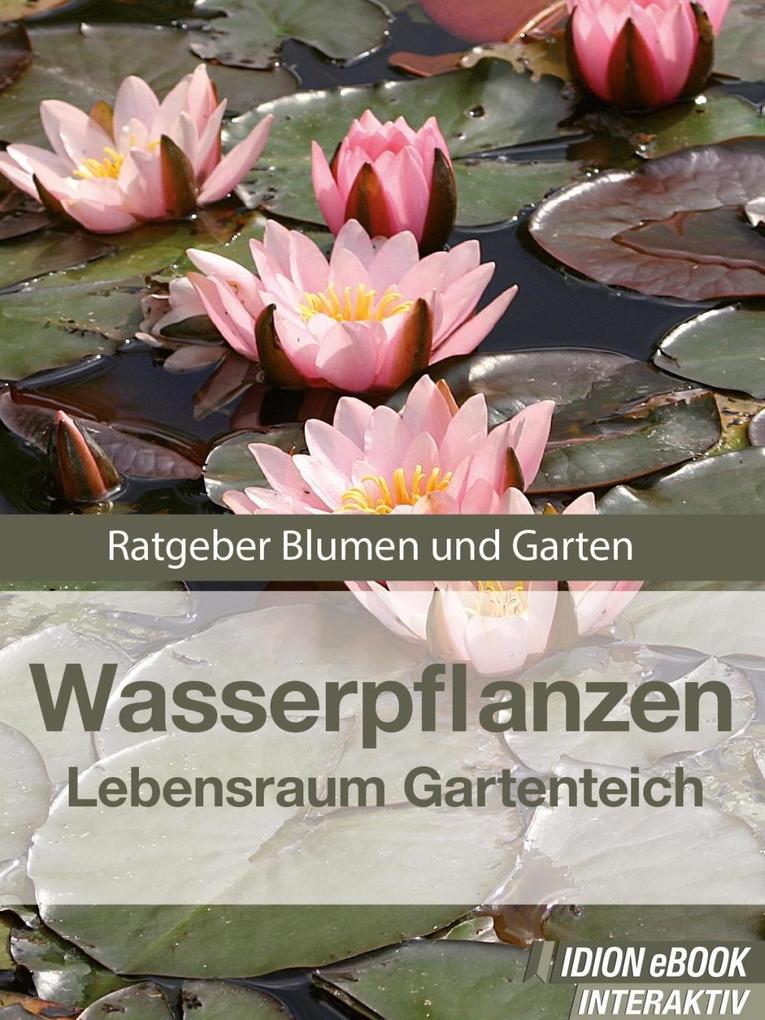Wasserpflanzen - Lebensraum Gartenteich - Red. Serges Verlag