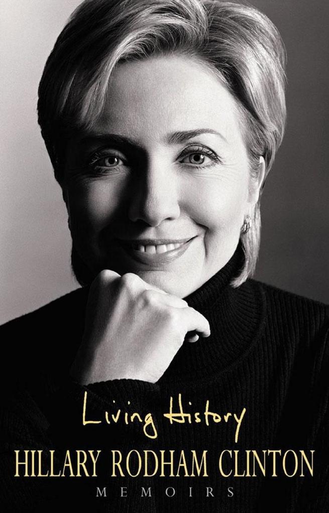 Living History als eBook Download von Hillary Rodham Clinton, Hillary Rodham Clinton - Hillary Rodham Clinton, Hillary Rodham Clinton