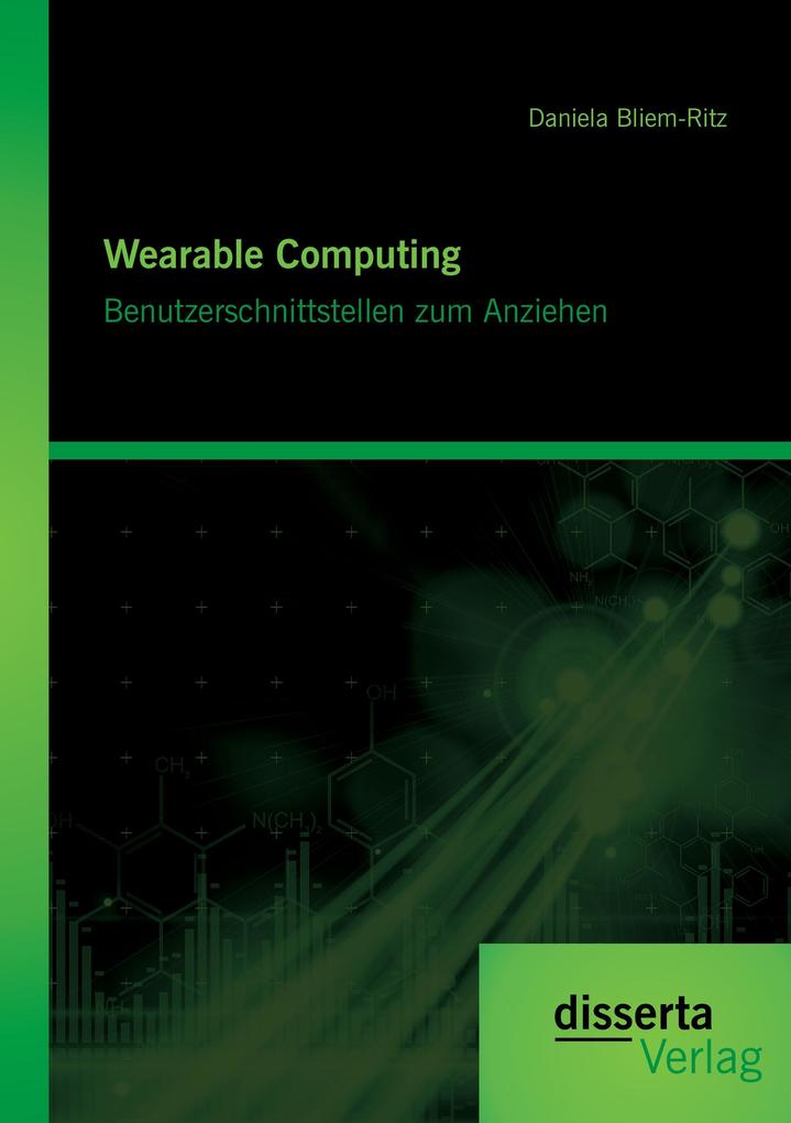 Wearable Computing. Benutzerschnittstellen zum Anziehen