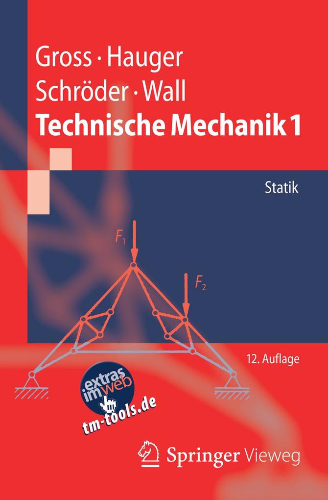Technische Mechanik 1 - Dietmar Gross/ Werner Hauger/ Jörg Schröder/ Wolfgang A. Wall