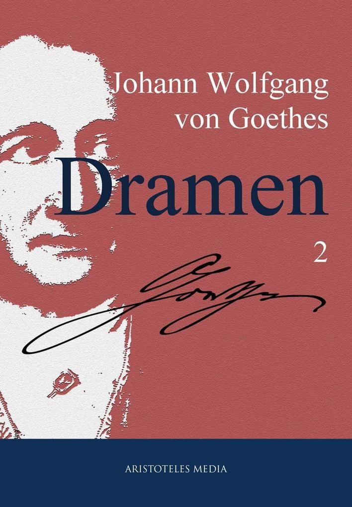 Johann Wolfgang von Goethes Dramen