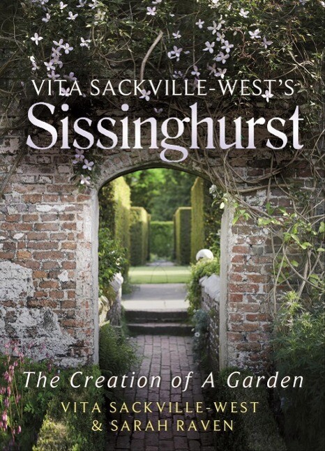 Vita Sackville-West's Sissinghurst - Vita Sackville-West/ Sarah Raven