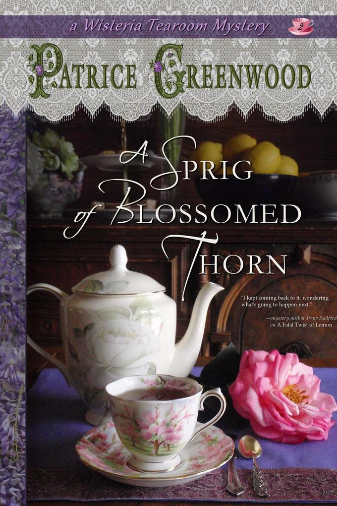 A Sprig of Blossomed Thorn (Wisteria Tearoom Mysteries #2)