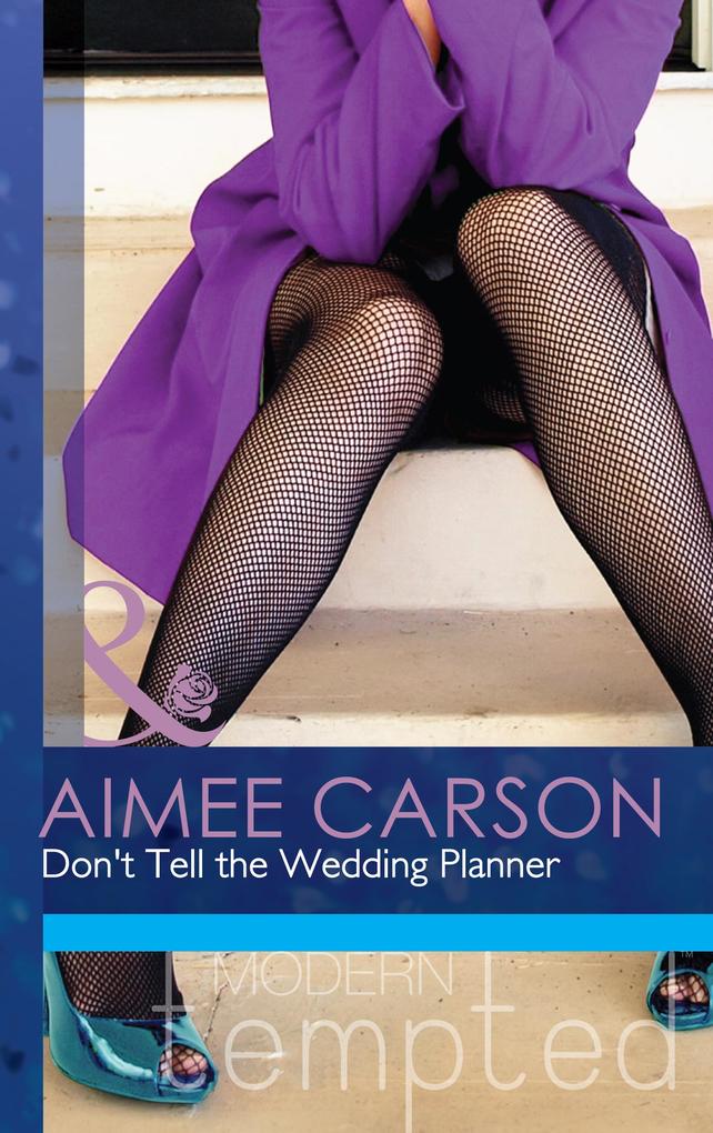 Don‘t Tell the Wedding Planner (Mills & Boon Modern Tempted) (One Night in New Orleans Book 2)
