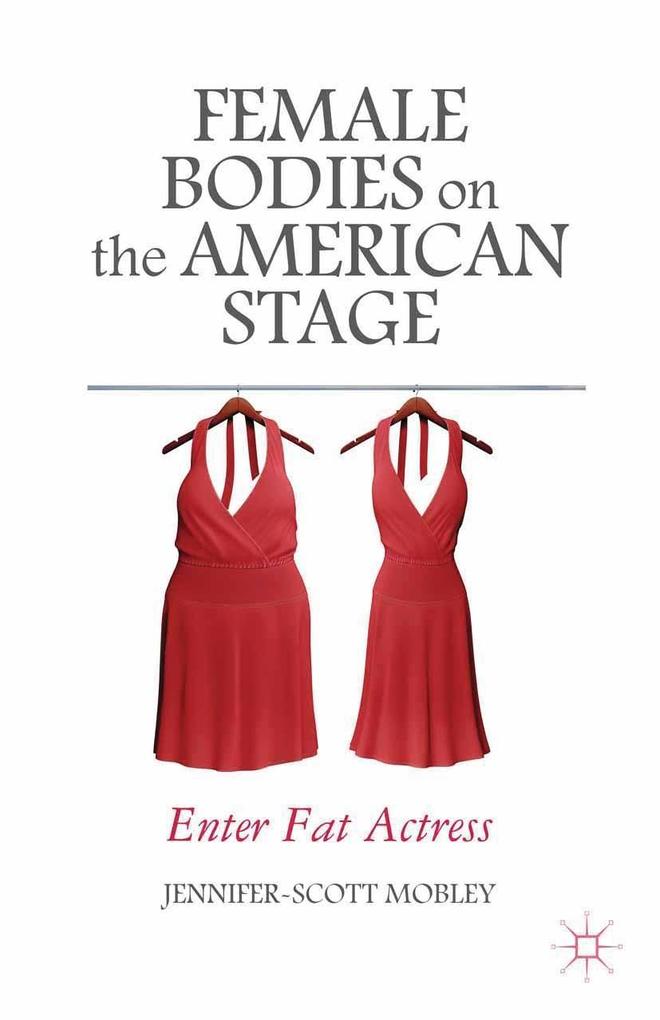 Female Bodies on the American Stage