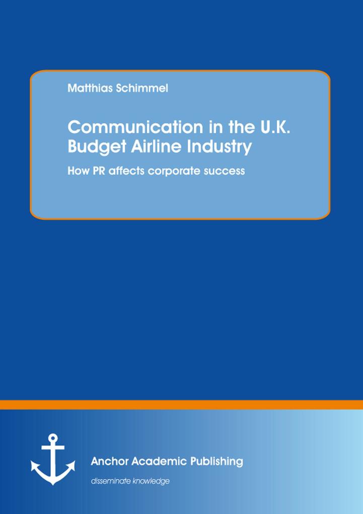 Communication in the U.K. Budget Airline Industry: How PR affects corporate success