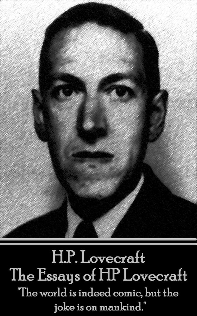 HP Lovecraft - The Essays of HP Lovecraft