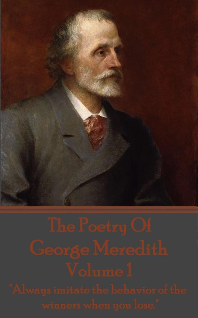 The Poetry Of George Meredith - Volume 1