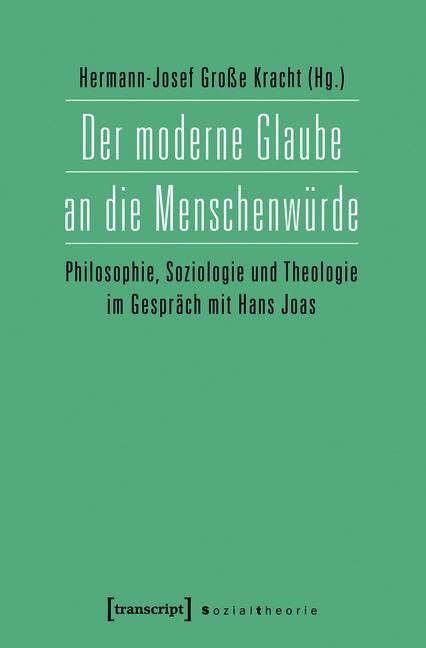 Der moderne Glaube an die Menschenwürde