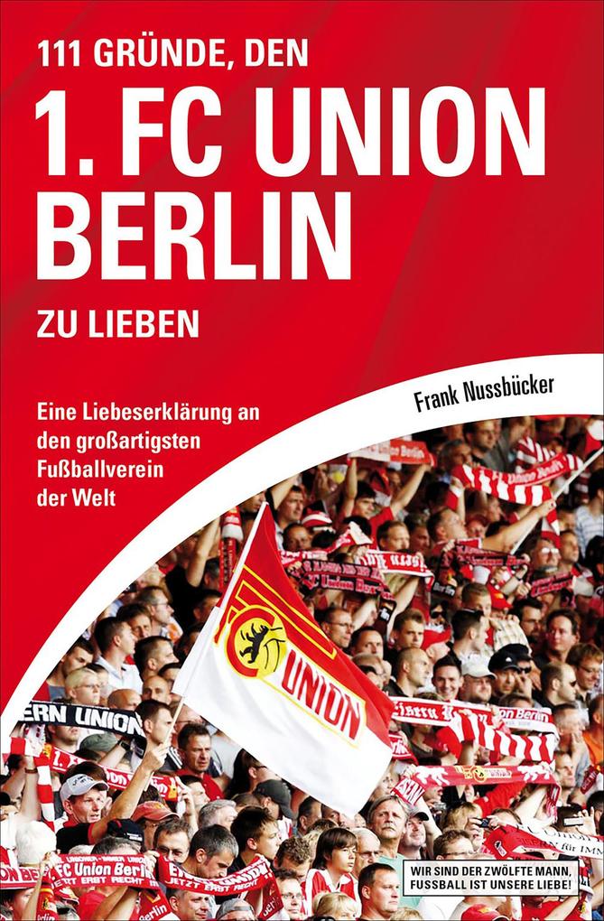 111 Gründe den 1. FC Union Berlin zu lieben