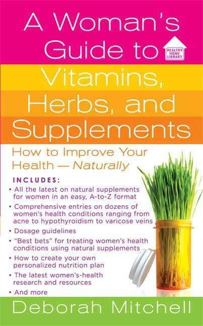 A Woman‘s Guide to Vitamins Herbs and Supplements