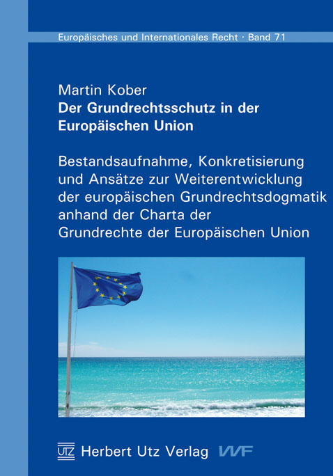 Der Grundrechtsschutz in der Europäischen Union