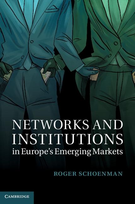 Networks and Institutions in Europe‘s Emerging Markets