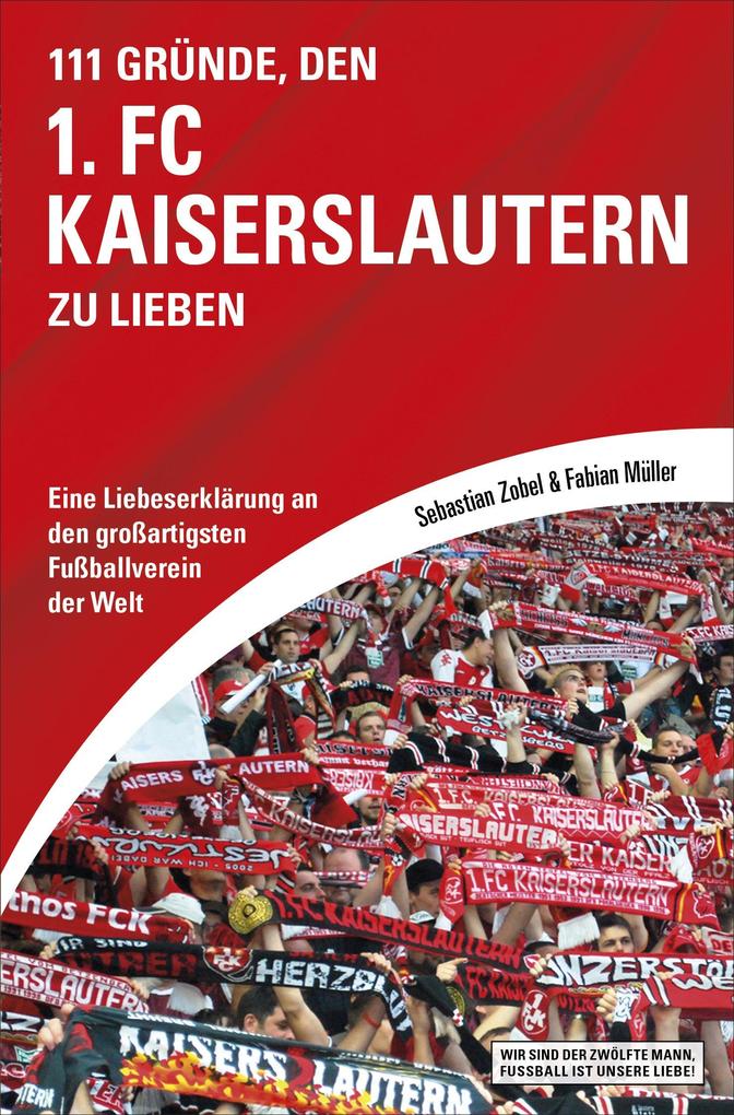 111 Gründe den 1. FC Kaiserslautern zu lieben