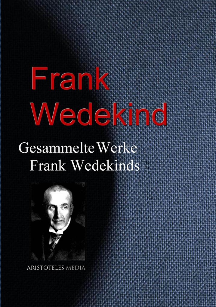 Gesammelte Werke Frank Wedekinds