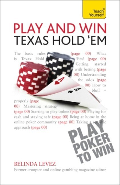 Play and Win Texas Hold ‘Em: Teach Yourself