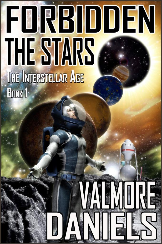 Forbidden The Stars (The Interstellar Age Book 1)
