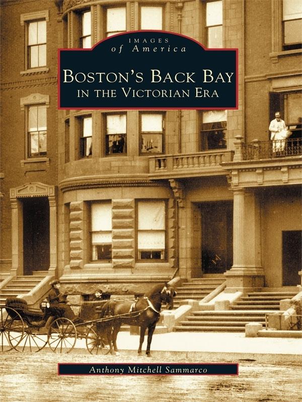Boston‘s Back Bay in the Victorian Era
