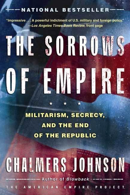 The Sorrows of Empire - Chalmers Johnson