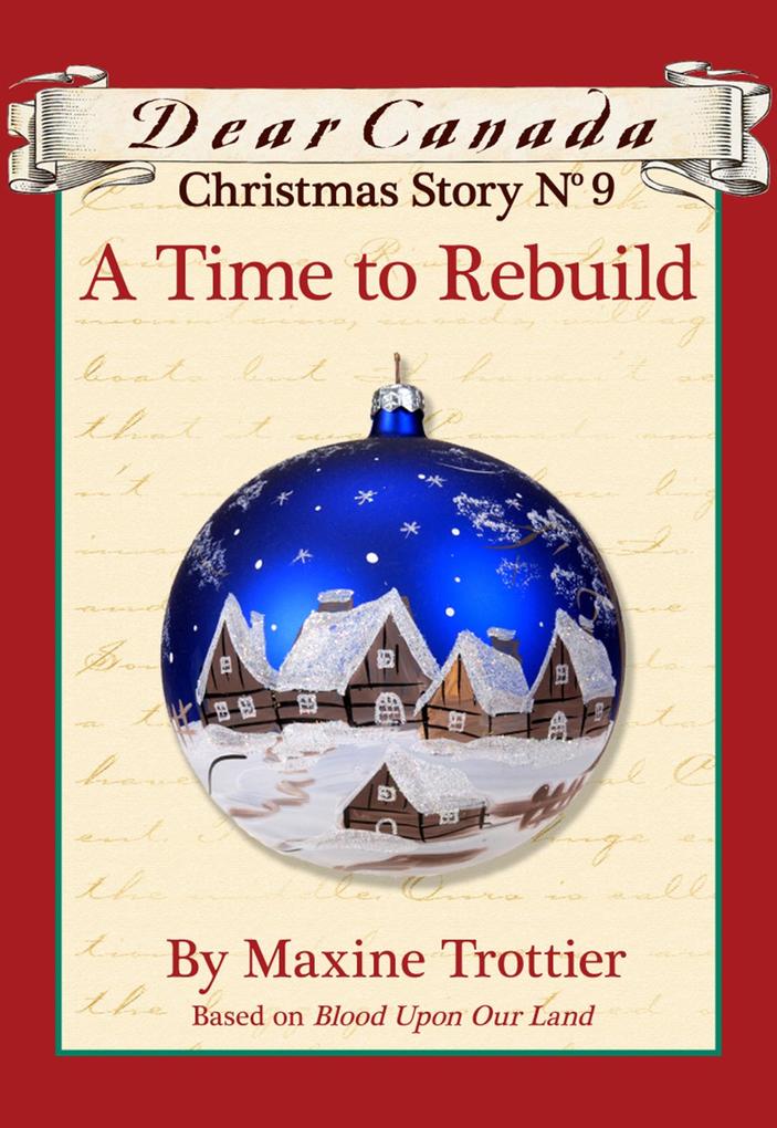 Dear Canada Christmas Story No. 9: A Time to Rebuild