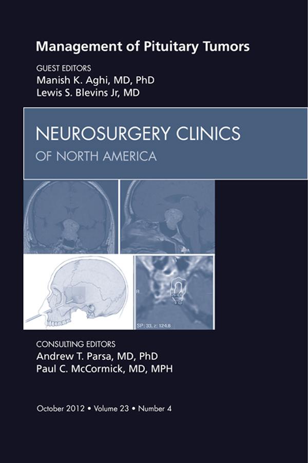 Management of Pituitary Tumors An Issue of Neurosurgery Clinics