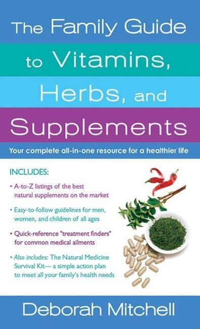 The Family Guide to Vitamins Herbs and Supplements