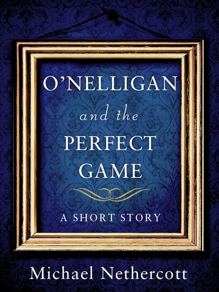 O‘Nelligan and the Perfect Game