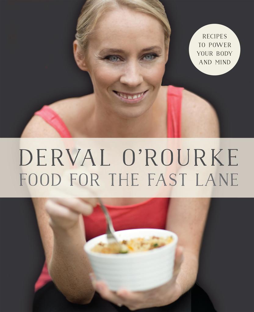 Food for the Fast Lane - Recipes to Power Your Body and Mind