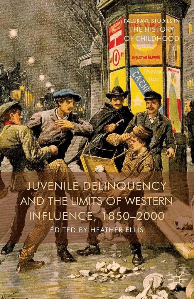 Juvenile Delinquency and the Limits of Western Influence 1850-2000