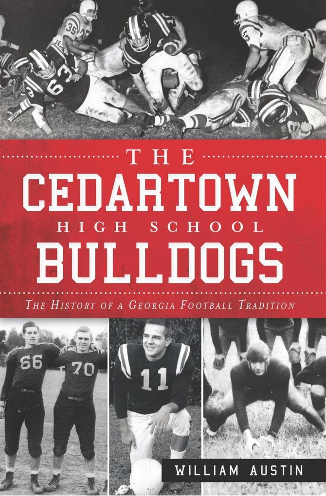 Cedartown High School Bulldogs: The History of a Georgia Football Tradition