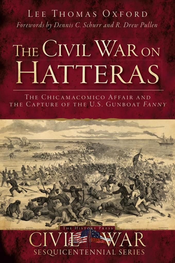 Civil War on Hatteras: The Chicamacomico Affair and the Capture of the US Gunboat Fanny