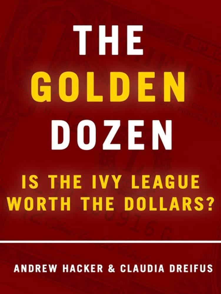The Golden Dozen: Is the Ivy League Worth the Dollars?