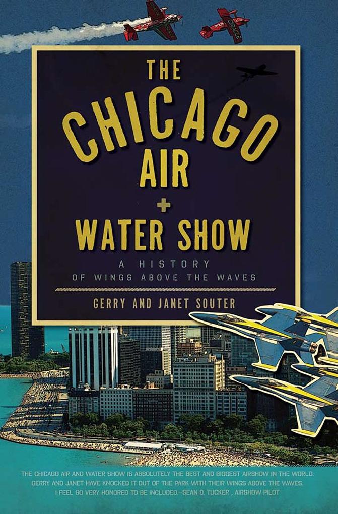 Chicago Air and Water Show: A History of Wings above the Waves