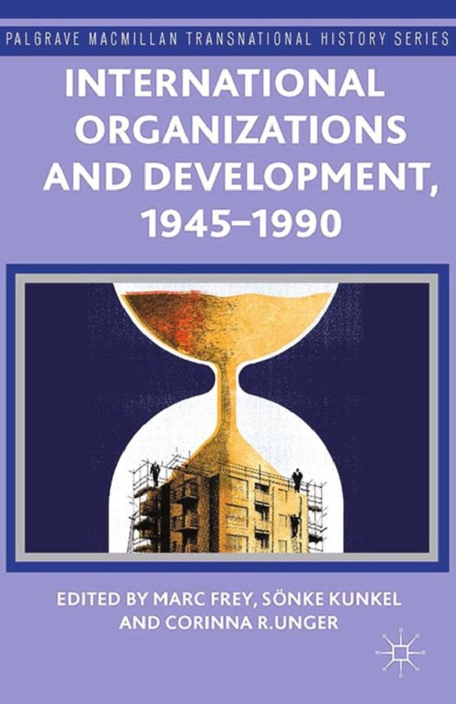 International Organizations and Development 1945-1990