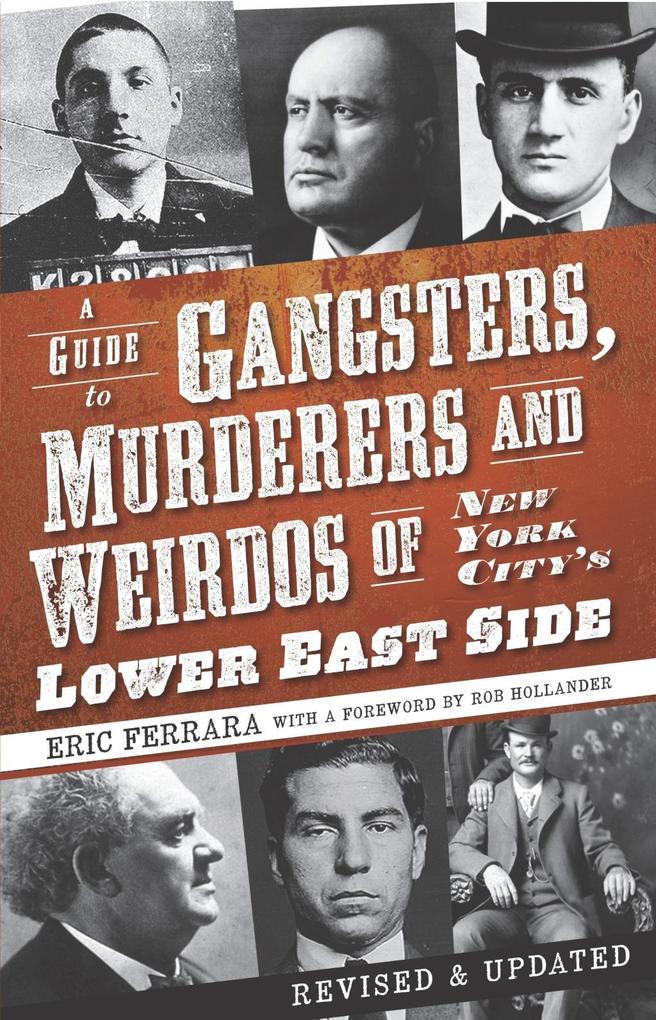 Guide to Gangsters Murderers and Weirdos of New York City‘s Lower East Side